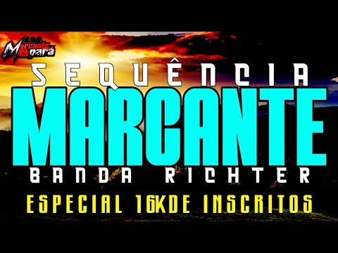 SEQUÊNCIA MARCANTE - BANDA RICHTER (ESPECIAL 16K MARCANTE PARÁ)