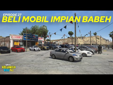 Beli Mobil Impian Babeh -  eps 27 - Serial Keluarga Rojali