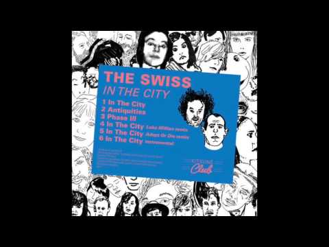 The Swiss - In The City (Luke Million Remix)