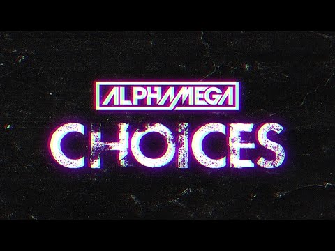 ALPHAMEGA Choices - Official Lyric Video