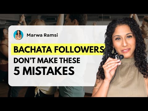 5 Common Mistakes Followers in Bachata Make and How to Fix Them