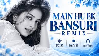 Download lagu Main Hu Ek Bansuri Remix | Bollywood Romantic Remix Song | HQ Audio | Use Headphone 🎧 mp3 Download lagu Main Hu Ek Bansuri Remix | Bollywood Romantic Remix Song | HQ Audio | Use Headphone 🎧 mp3