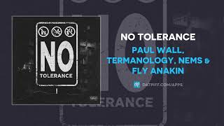 Paul Wall, Termanology, Nems &amp; Fly Anakin - No Tolerance (AUDIO)