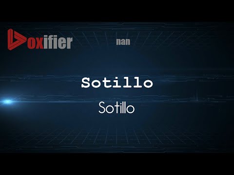 How to Pronounce Sotillo (Sotillo) in nan - Voxifier.com