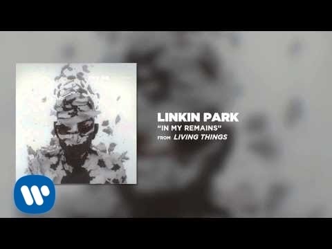 IN MY REMAINS - Linkin Park (LIVING THINGS)