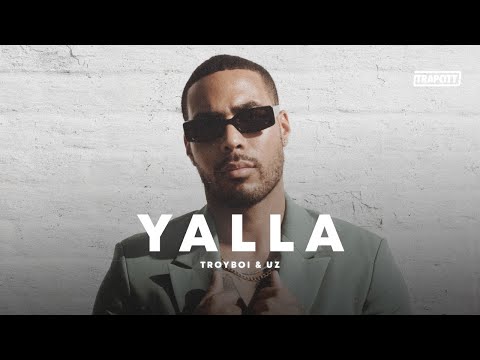 TroyBoi - Yalla (feat. UZ)