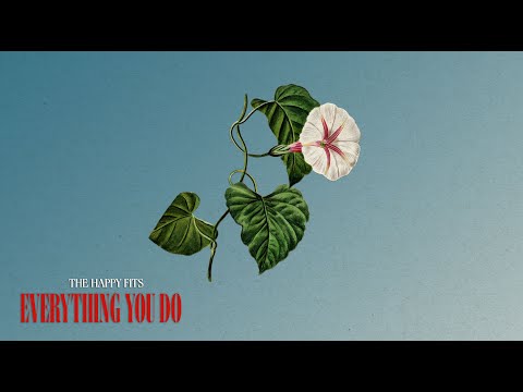 The Happy Fits - Everything You Do (Official Audio)