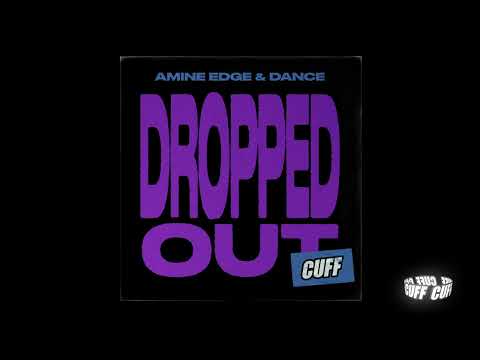 CUFF219: Amine Edge & DANCE - Dropped Out (Original Mix) [CUFF]