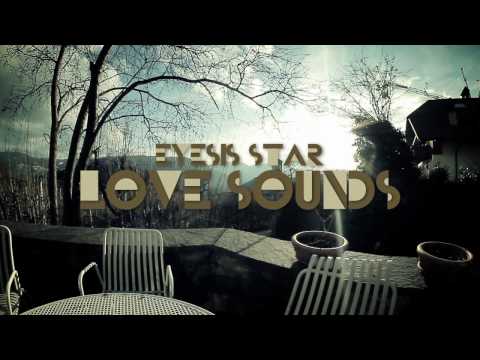 Eyesis Star - Love Sounds (Official Video)