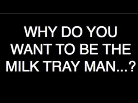 MILK TRAY MAN AUDITION 2015