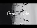 jxdn - Pray (Lyrics) jxdn - Pray (Lyrics)
