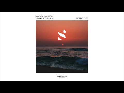 Matvey Emerson, Kaan Pars, Illuna   Lie Like That