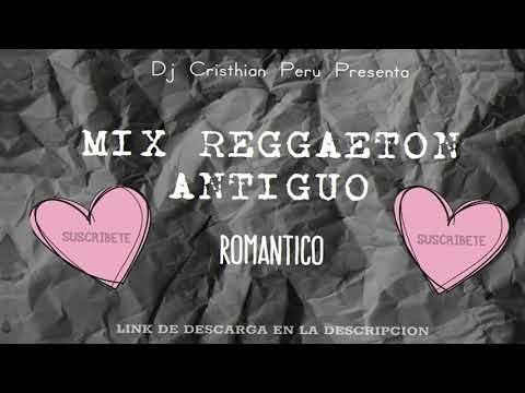 Mix Reggaeton Antiguo Romantico❤️😪(Old School) Con Dj Cristhian Peru
