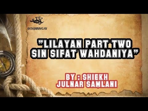 Lilayan part two (2) Katunggal sin Allah (Sifat Wahdaniya) [Wayruun Limbang].