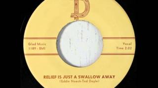 Eddie Noack "Relief Is Just a Swallow Away"