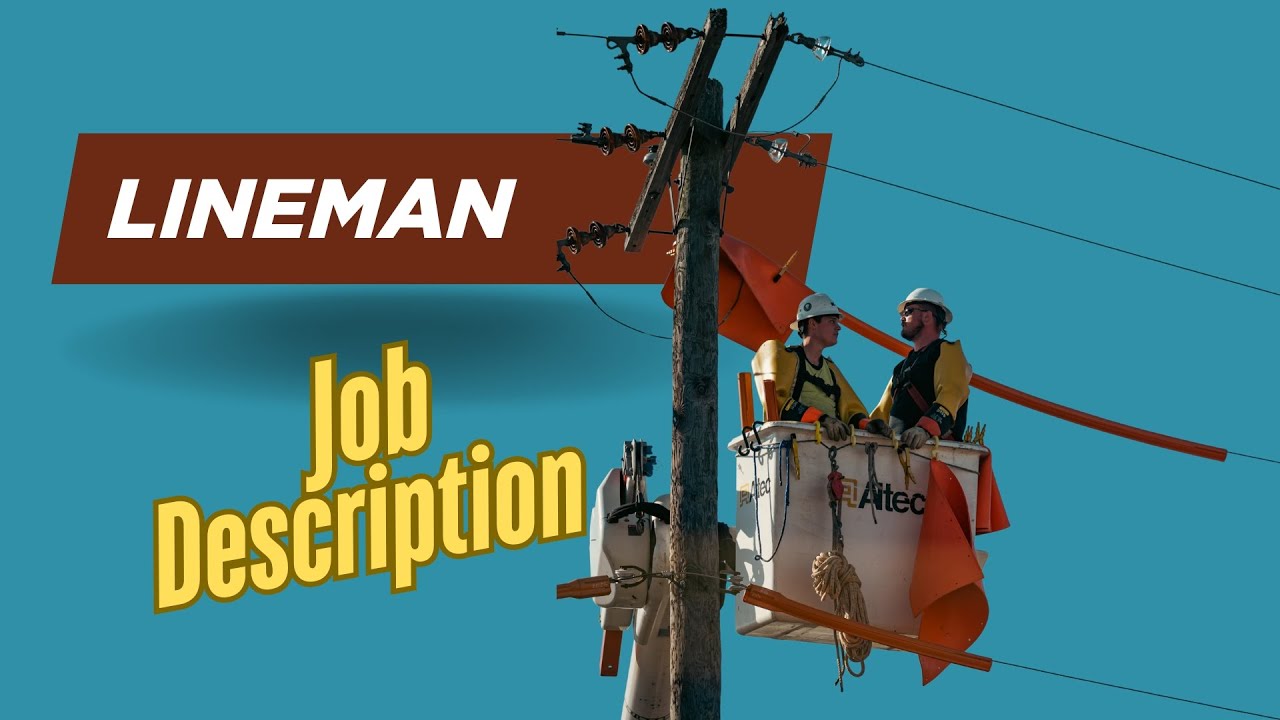 Job description of Lineman - Roles, Responsibilities & Skills