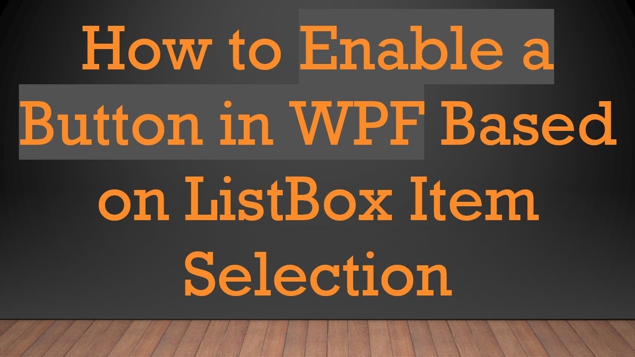 How to Enable a Button in WPF Based on ListBox Item Selection
