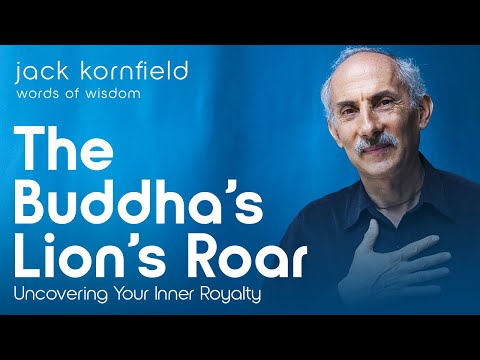 Jack Kornfield’s The Buddha’s Lion’s Roar: Uncovering Your Inner Royalty