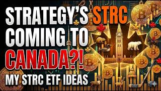 STRC Coming to Canada!? | My Ideas for Canadian Listed STRC ETFs - 50% Yield Is Doable!
