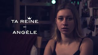 Angèle - Ta Reine [CLIP]