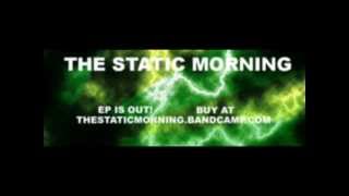 The Static Morning- Tomorrow Never Dies
