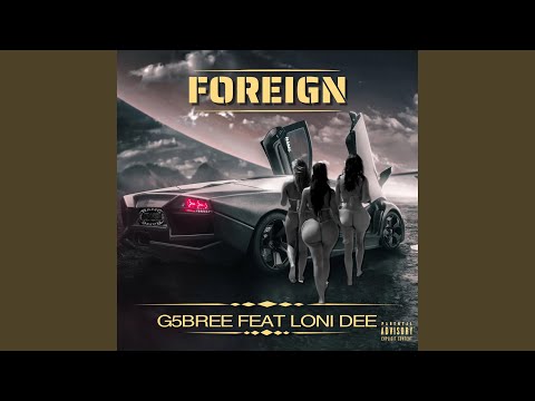 Foreign (feat. Loni Dee)