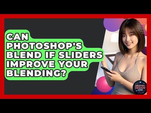 Can Photoshop's Blend If Sliders Improve Your Blending? - Graphic Design Nerd
