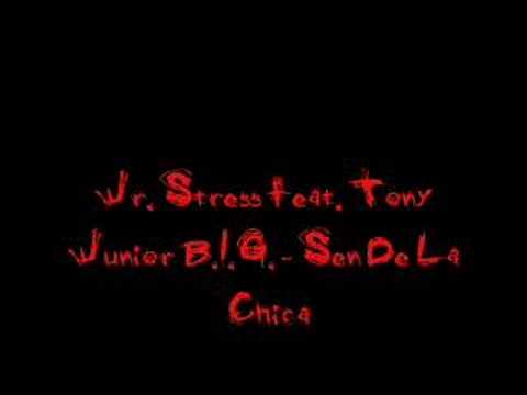Jr. Stress & Tony Junior B.I.G. - Sen De La Chica