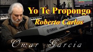 YO TE PROPONGO (Roberto Carlos) Omar Garcia - HAMMOND SKX