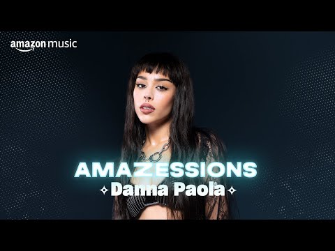 Danna Paola | Amazessions | Amazon Music