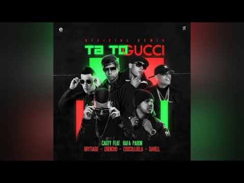 Cauty Ft Rafa Pabon ~ Brytiago ~ Chencho ~ Coscuelluela ~ Darell - Ta To Gucci (Oficial Remix)