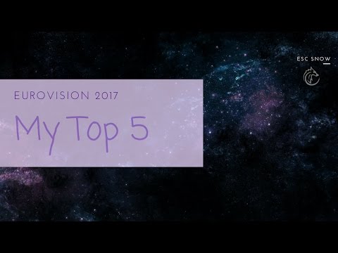 Eurovision 2017 | My Top 5 (28/01/'17)