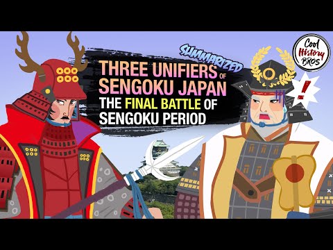 Three Unifiers of Sengoku Japan - EP7 (END) Siege of Osaka - End of Sengoku Period (Summarized)