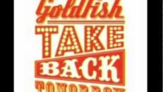 Goldfish   Take Back Tomorrow