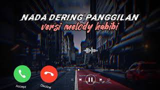 Download lagu DJ versi melody Habibi cocok buat nada dering || nada dering panggilan WhatsApp || DJ melody slow mp3