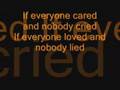 If everyone cared- Nickelback 