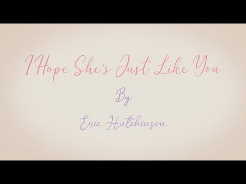 Video thumbnail for I Hope She’s Just Like You