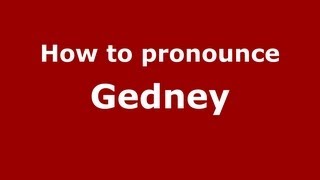 How to pronounce Gedney