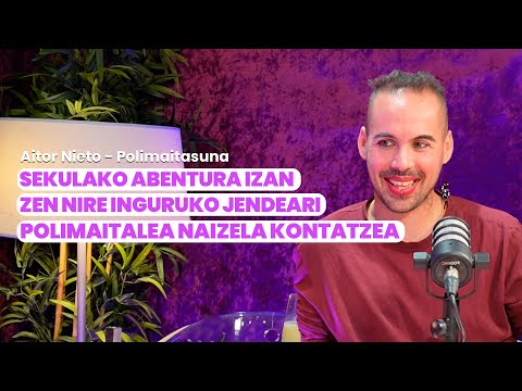 AITOR NIETO, POLIMAITASUN HARREMANAK | Benetan Zabiz? 05x32