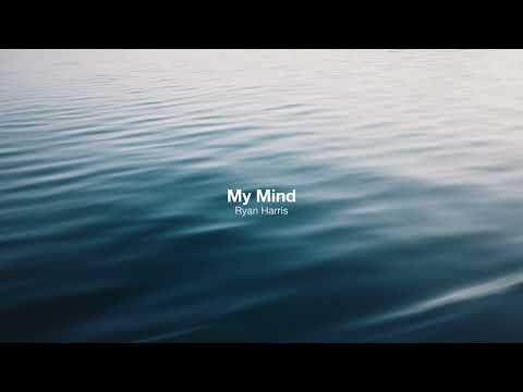 "My Mind" Ryan Harris (Lyric Video) ♪