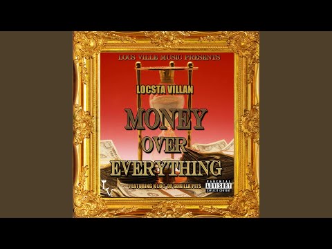 M.O.E. Money Over Everything.