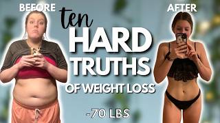 10 Hard Truths About Weight Loss | How I Lost 70 lbs & Kept it OFF For Years | Realistic Weight Loss