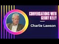 Conversations with Gerry Kelly - Charlie Lawson