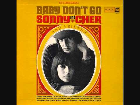 Sonny & Cher - Baby Don't Go