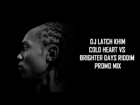 COLD HEART VS BRIGHTER DAYS RIDDIM MIX