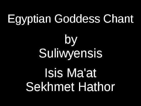 Egyptian Goddess Chant - Isis Ma'at Sekhmet Hathor