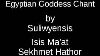 Egyptian Goddess Chant - Isis Ma'at Sekhmet Hathor