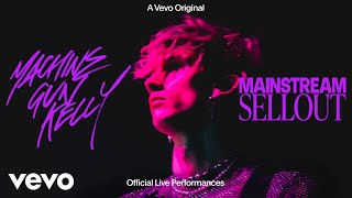 mgk - mainstream sellout (Official Live Performances)