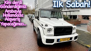 Hollanda'da ilk Sabah | Japonya'dan Gönderdiğimiz G55 AMG ile Market A