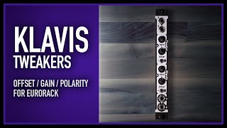 Video thumbnail for Klavis - Tweakers  |  dual offset / gain / polarity for eurorack by Detroit-Berlin